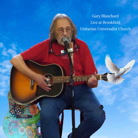Gary Blanchard Live at Brookfield Unitarian Universalist Church