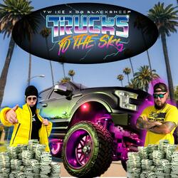 TRUCKS TO THE SKY (feat. O.G. Blacksheep)