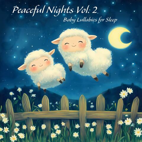 Peaceful Nights Vol. 2: Baby Lullabies for Sleep