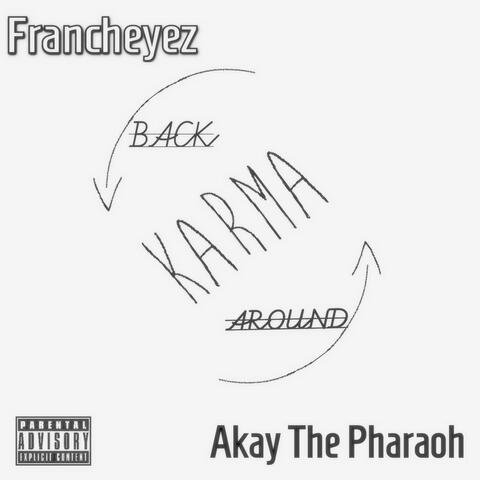 Karma Back Around (feat. Akay the Pharaoh)