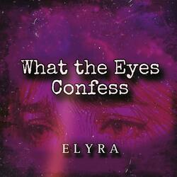 What the Eyes Confess