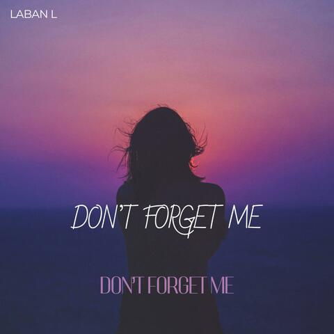 Don't Forget Me