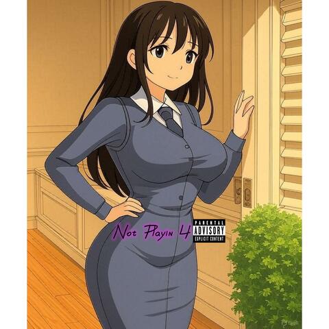 Not Playin 4