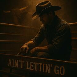 Ain't Lettin' Go