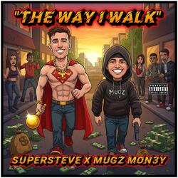 The Way I Walk (feat. Mugz Mon3y)