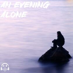 An Evening Alone