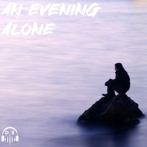 An Evening Alone