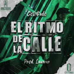 EL RITMO DE LA CALLE x COTI$aDO x RETORNO RECORDS