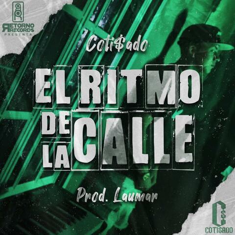 EL RITMO DE LA CALLE x COTI$aDO x RETORNO RECORDS
