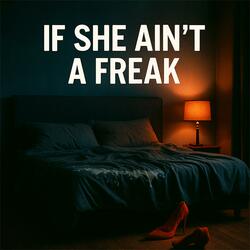 If She Ain't A Freak