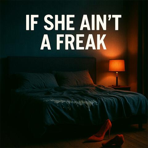 If She Ain't A Freak