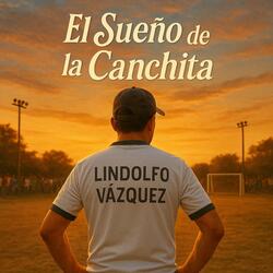 El sueño de la canchita de lindolfo vazquez