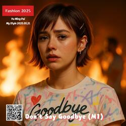 Don’t Say Goodbye (M1)