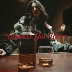 Whiskey You Want