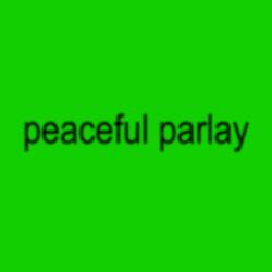 peaceful parlay