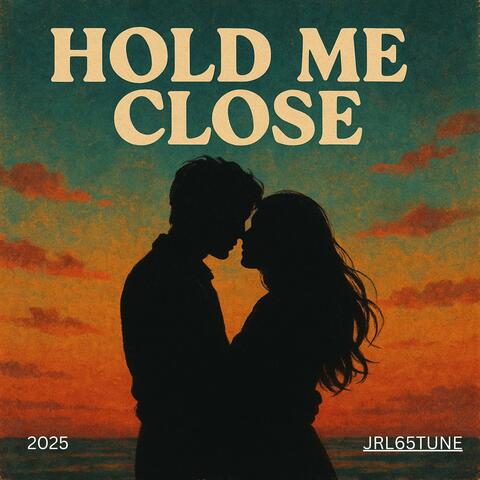 Hold Me Close