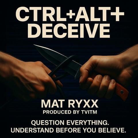 CTRL + ALT + DECEIVE