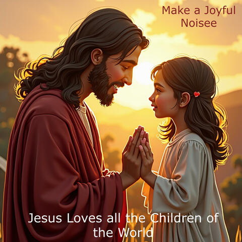 Jesus Loves all the Children of the World