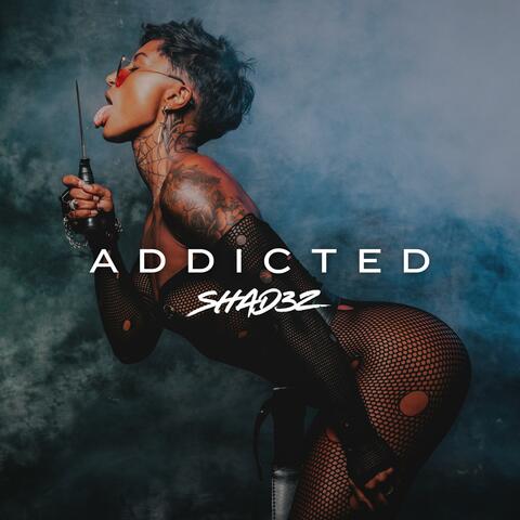 ADDICTED