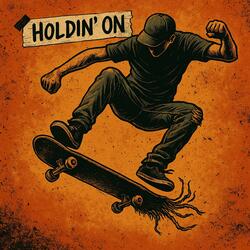 Holdin' On