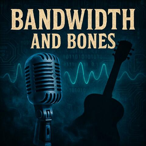 Bandwidth and Bones