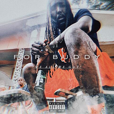 FOR BUDDY
