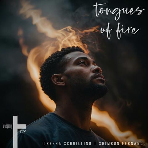 Tongues of Fire (feat. Gresha Schuilling & Shimron Fernando)