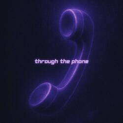 THROUGH THE PHONE