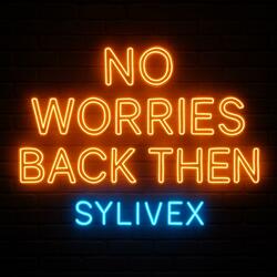 No Worries Back Then