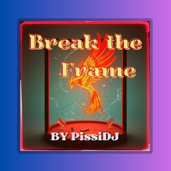 Break the Frame