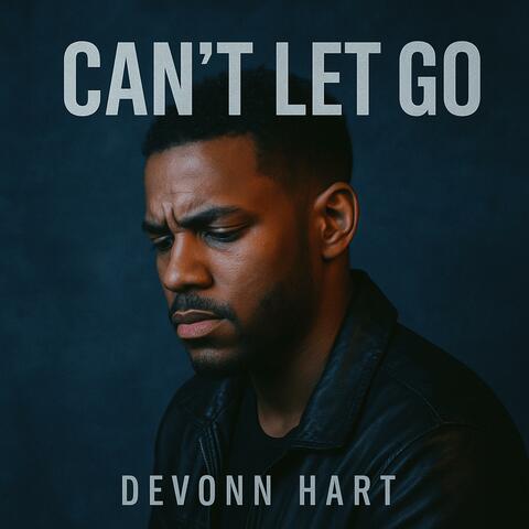 Can’t Let Go