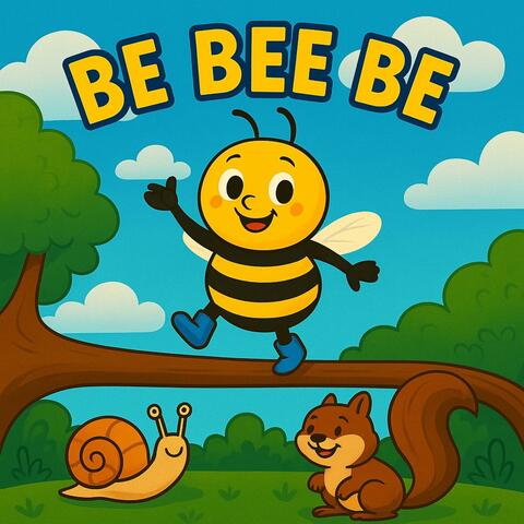 Be Bee Be