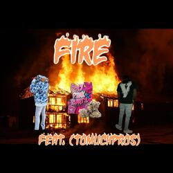 Fire (feat. tomuchpros)