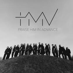 Praise Him In Advance (feat. Fridolf Östblom)