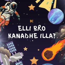 Elli Bro Kanadhe Illa
