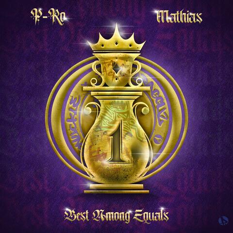 P-Ro X Mathias Best Among Equals