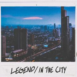 Legend / In The City