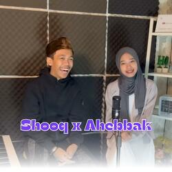 Shooq x Ahebbak + Azqiadaffa