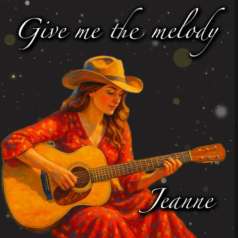 Give me the melody