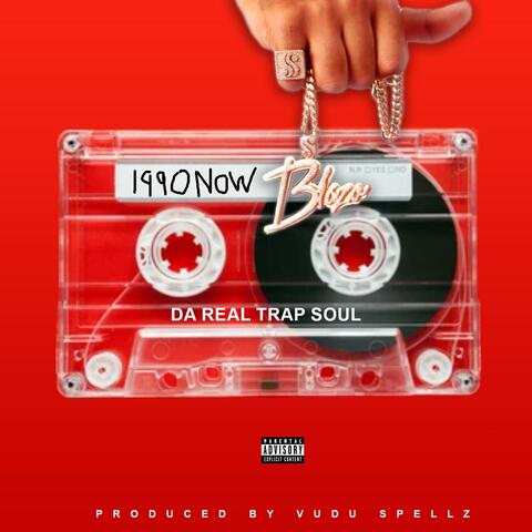 1990NOW: Da Real Trap Soul