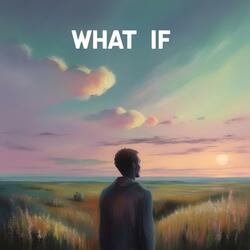 What if