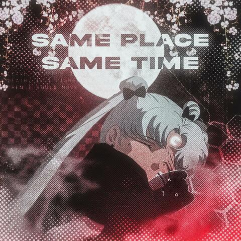 Same Place/Same Time