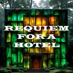 Requiem For A Hotel
