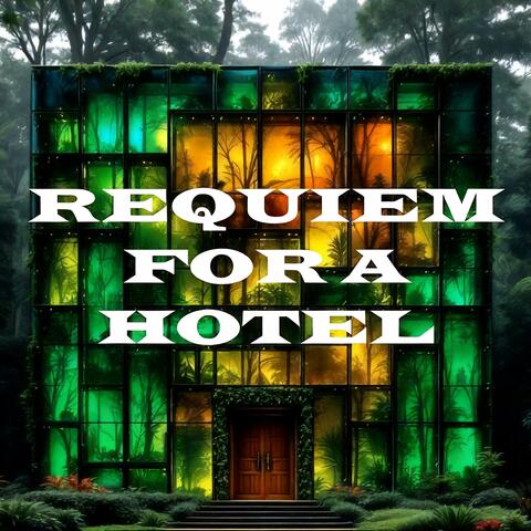 Requiem For A Hotel