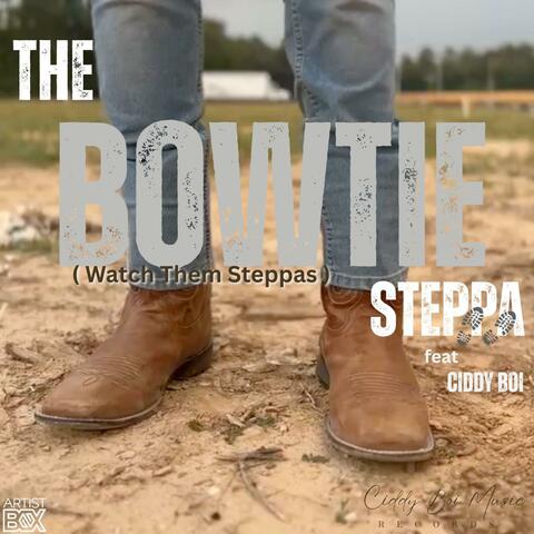 Watch them steppas (feat. BowTie Bugsy)