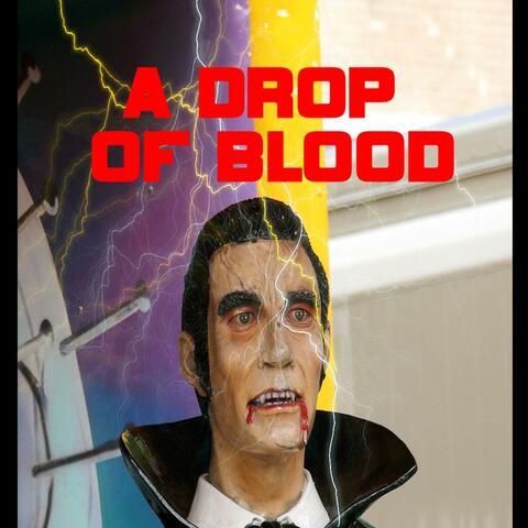 A DROP OF BLOOD