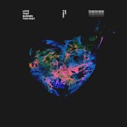 Love That Burned Too Fast (Extended Mix)