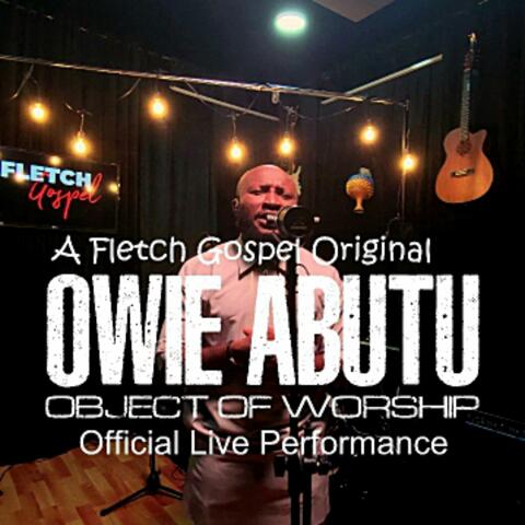 Subject Of Worship (Fletch Gospel Live Seassion) (feat. Owie Abutu) [Live]