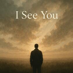 I see you