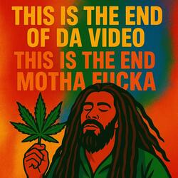 This is the end motha fucka